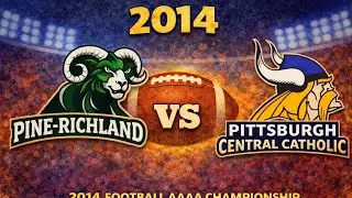 Pine-Richland vs. Pittsburgh Central Catholic &ndash; 2014 WPIAL Football AAAA Championship