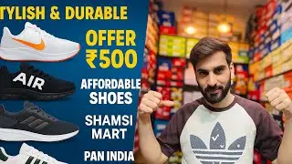 Best Affordable Shoes At Just 500😱 All INDIA Home Delivery Facility | Shamsi Mart 👟 SAHARANPUR