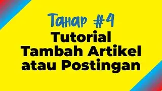 #4 Tambah Artikel atau Postingan #Tutorial
