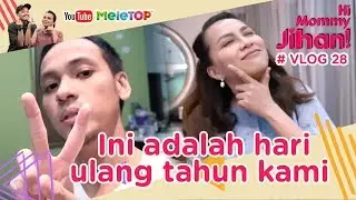 Hi Mommy Jihan Vlog #28 | Ini adalah hari ulang tahun kami.. tak sabar nak pergi candle lite dinner
