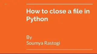 How to Close a File in Python