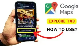 What is Explore Tab on Google Map | And how to use it?