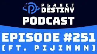 PD Podcast #251 (ft. Pijinnn)