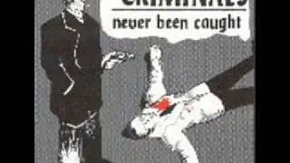 The Criminals - Never Been Caught