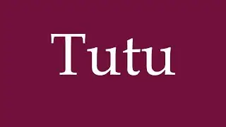 How to Pronounce ''Tutu'' Correctly in German