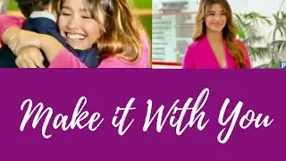 Make it with you March 6 Episode Reaction