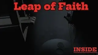 INSIDE Part 3 - The Leap of Faith