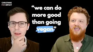 People vs. Animals? Help Both WITHOUT Going Vegan - Christian Expert Explains