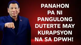 KURAPSYON SA DPWH NASILIP DIN NI DATING PANGULONG DUTERTE!