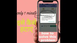 How to remove screen overlay detected problem solve in 1 minute
