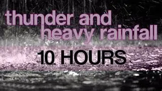 10 Hours of Thunder and Heavy Rainfall 