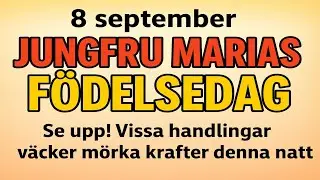 Jungfru Marias F&ouml;delsedag: Profetior, F&ouml;rbud och Hemliga Riter