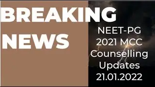 NEET PG 2021 MCC COUNSELLING UPDATES