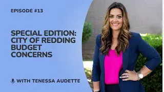 Ep #13: Council Member Exposes Redding's Budget Crisis: Missing Millions & Pension Lies