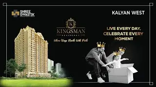 Kingsman Residency Kalyan West | Kingsman Residency | Project AV Video | Price, Review | 8928608808