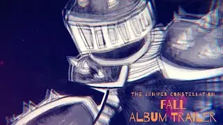 THE JUNIPER CONSTELLATION - FALL (Album-Trailer)