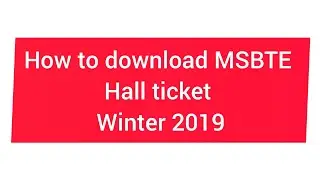 How to download MSBTE Hall ticket of Winter 2019