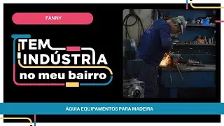 &Aacute;guia Equipamentos Para Madeira tem mais de 50 anos em refer&ecirc;ncia, na Fanny