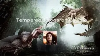 Tempered Odogaron Gunlance Solo- Monster Hunter World