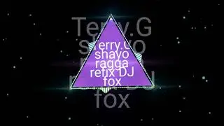 TeRRy _G _shayo_DJ FoX ReFiX