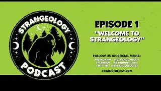 Strangeology Podcast S01E01 &ndash; Welcome to Strangeology