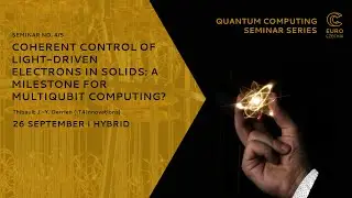 Quantum Computing Seminar: Coherent control of light-driven electrons in solids