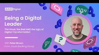 Being a Digital Leader | Ep 12 Peter Brown | Building a resilient future at Lloyds Banking Group