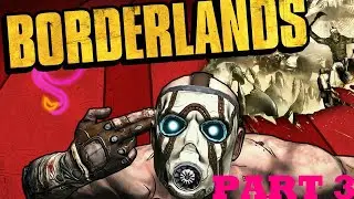 killing skags and taking out goons for scooter: borderlands part 3