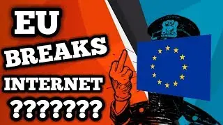 THE EU BREAKS THE INTERNET!? (Article 13) | Schyte