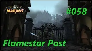 Worgen Warrior LP Part 058 - Flamestar Post