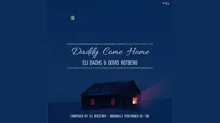 Daddy Come Home