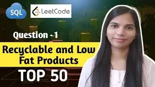 1. SQL LeetCode | Recyclable and Low Fat Products