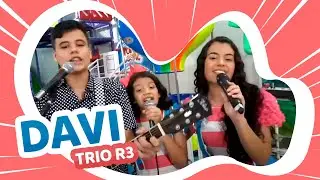 TRIO R3 - Davi 🙌