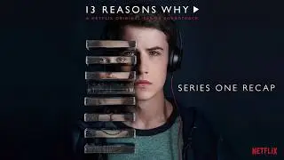13 Reasons Why: Season 1 Recap