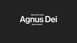 Agnus Dei - Piano Instrumental [Lower Key of G]