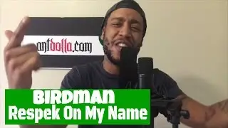 Birdman - Put Some Respek On My Name(RAP REMIX/COVER FREESTYLE) Clean Lyrics Video  #222