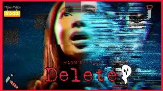 DELETE! 2 MINUTES SHORT FILM!- Film Riot! Manu's Video