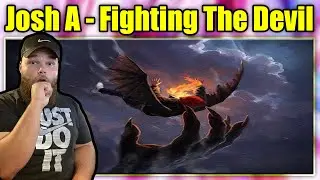 FIRST LISTEN TO: Josh A - Fighting The Devil {REACTION}