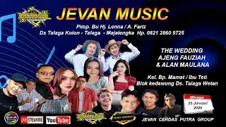 🔴LIVE JEVAN MUSIC ll PERNIKAHAN AJENG & ALAN ll 25 JANUARI 2026 ll KEDAWUNG - TALAGA WETAN ll SIANG
