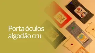 Porta &oacute;culos ou celular de algod&atilde;o cru | Audiodescri&ccedil;&atilde;o | Rede de Artesanato - Nudese