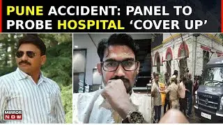 Pune Porsche Accident Case: Trouble Looms For Detained Doctor's; Panel To Probe Hospital &Ccedil;over Up