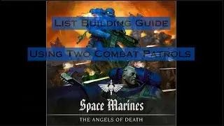 List Building Guide Using Two Combat Patrols: Space Marines #spacemarines #wh40k #listbuilding