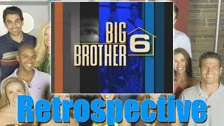 Big Brother 6 (US) - Season Retrospective (20 Years Later)