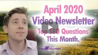 April 2020 SEO Video Newsletter