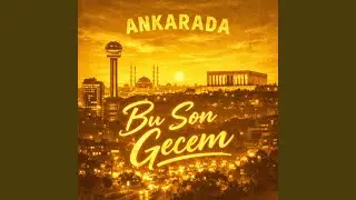 Ankara'da Bu Son Gecem