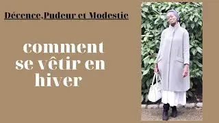 COMMENT SE VETIR EN HIVER DANS LA DECENCE, LA PUDEUR ET LA MODESTIE.