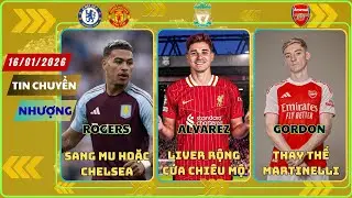 TIN CHUYỂN NHƯỢNG 16/01: LIVER RỘNG CỬA CHIÊU MỘ ALVAREZ, ARS NHẮM GORDON THAY MARTINELLI, ROGERS MU