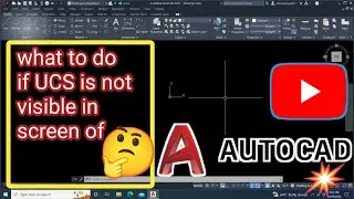 Ucs Is Not Visible In Screen Of Autocad || Ucs Lai Autocad Ko Screen Ma Kasari Visible Banaune