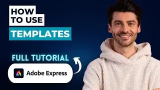 How to Use Templates in Adobe Express [2026 Full Guide]