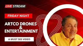 ArtCo Drones & Entertainment Live Stream - Tariff on Drones!